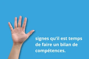 op 5 des signes qui prouvent qu'il est temps de faire un bilan de compétences. Sur cette photo on peut y lire cette phrase et un voir une main montrant les 5 doigts pour illustrer les 5 signes.